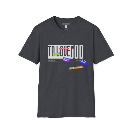 To love God is to serve, T-Shirt