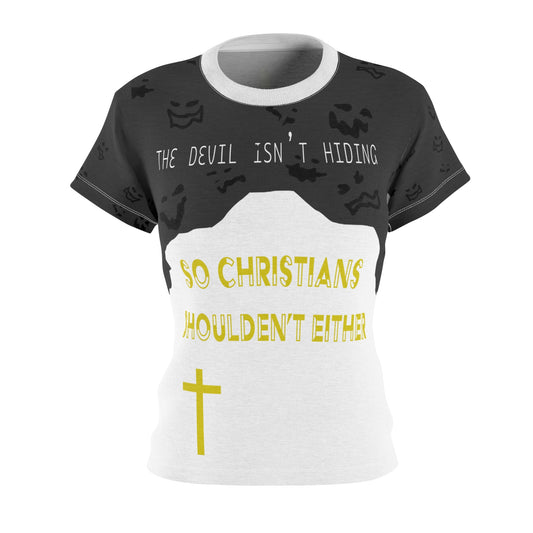 Christians shouldn't hide , full graphic T