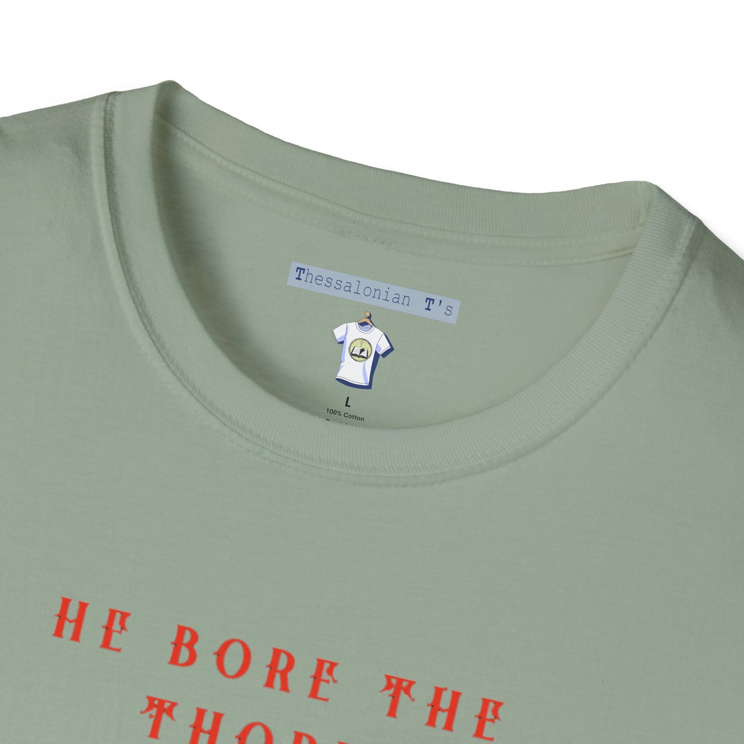 He bore the thorns, T-Shirt