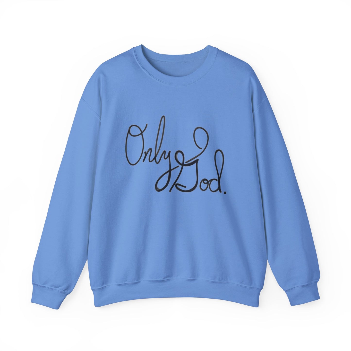 Only God, Sweatshirt