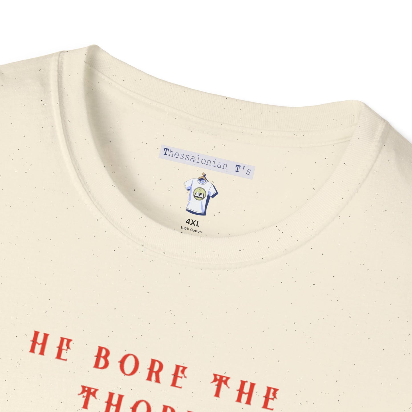 He bore the thorns, T-Shirt