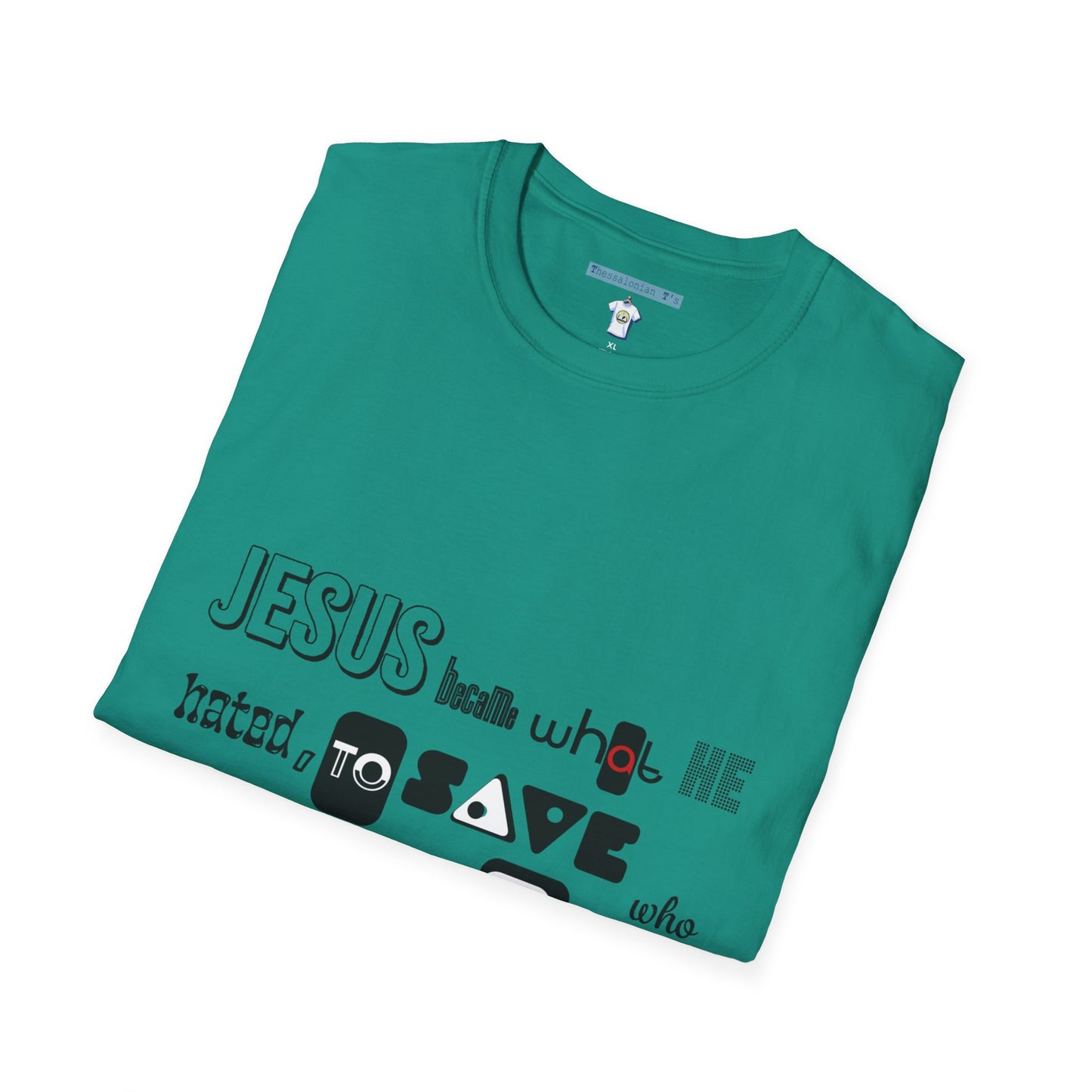 Jesus became, to save who He loved, T-Shirt